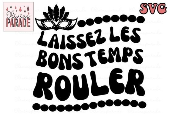Laissez Les Bons Temps Rouler Svg: Let the Good Times Roll in Your Designs